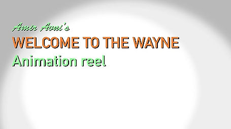 "Welcome to the Wayne" Animation Reel